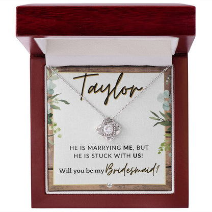Bridesmaid Proposal Custom Name - Wedding Party Jewelry Accessories From Bride - Stuck With US , Rustic and Wood Wedding Theme