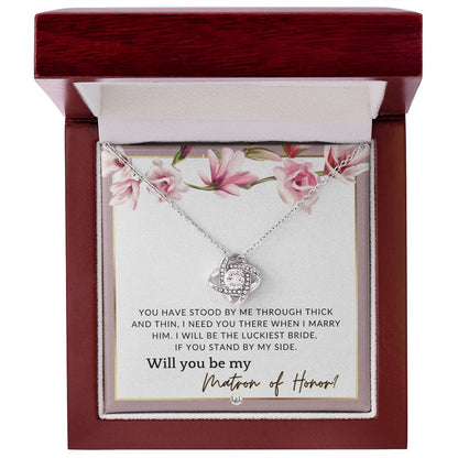 Matron of Honour Proposal Gift - Unique Be My MOH Gift From Bride - Through Thick and Thin , Pink Floral and Boho Wedding Theme - Liliana and Liam