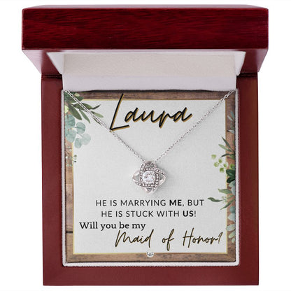 Maid of Honor Proposal, Custom Name - Be My Maid Of Honor - Wedding Party MOH - Stuck with US , Rustic and Wood Wedding Theme