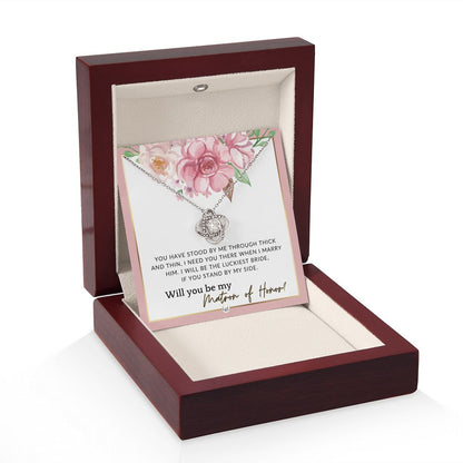 Matron of Honor Proposal Gift - Unique Be My MOH Gift From Bride - Through Thick and Thin , Pink Floral and Boho Wedding Theme - Liliana and Liam