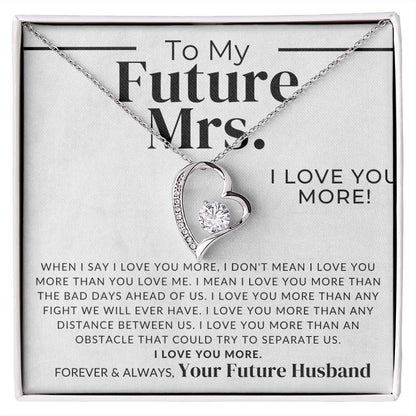 Future Mrs. - I Love You More - Gift For My Future Wife, My Fiancée - Bride Gift from Groom on Wedding Day - Romantic Christmas Gifts For Her, Valentine's Day, Birthday Present