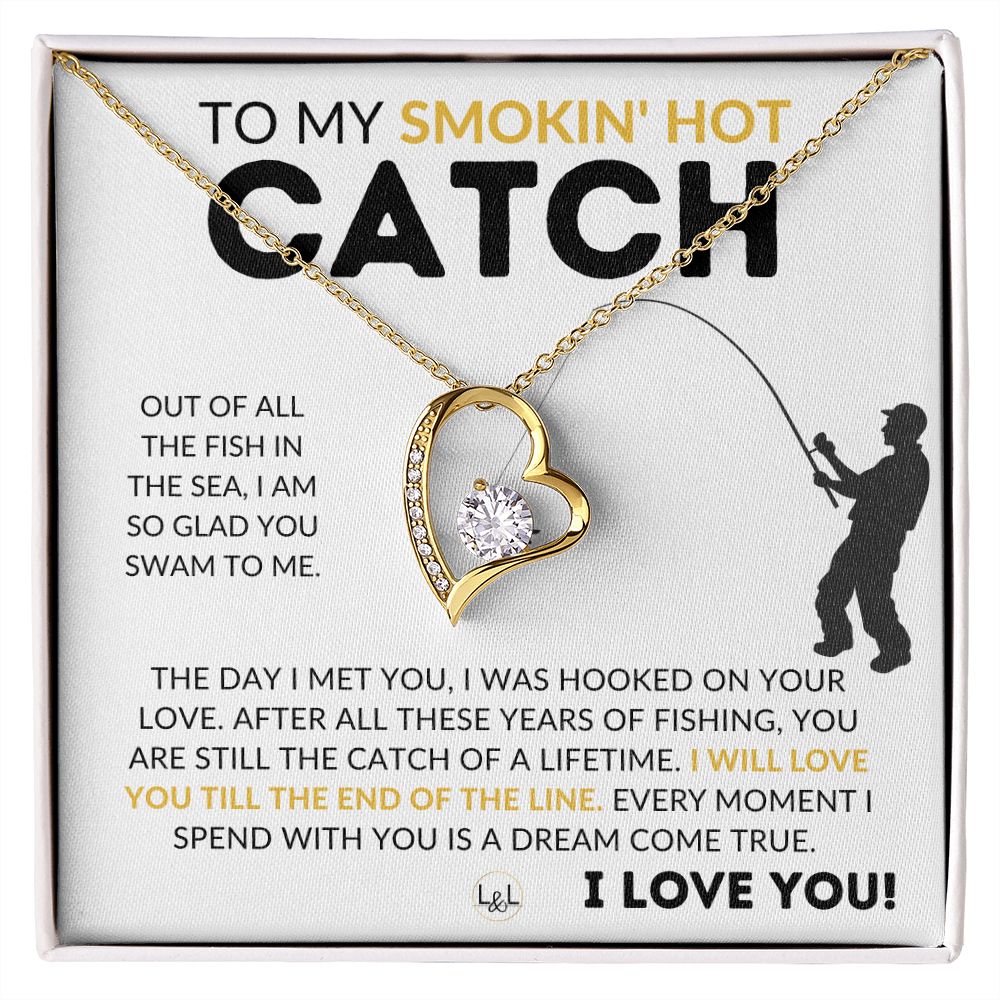 My Smokin Hot Catch - Fishing Partner Necklace for Your Wife, Fiancée, or Girlfriend - Fishing Gift for Her from A Man Who Loves Fishing -  Christmas, Valentine's, Birthday or Anniversary Gifts