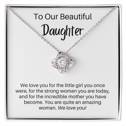 To Our Beautiful Daughter, We Love You - Adult Daughter/Mom Gift - Love Knot Pendant Necklace - The Perfect Gift for Your Daughter