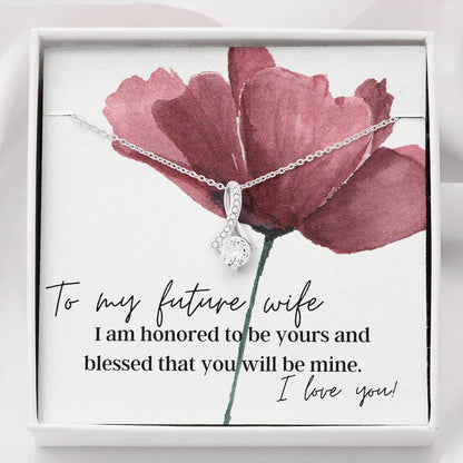 To My Future Wife - I Am Blessed You Will Be Mine - Pendant Necklace