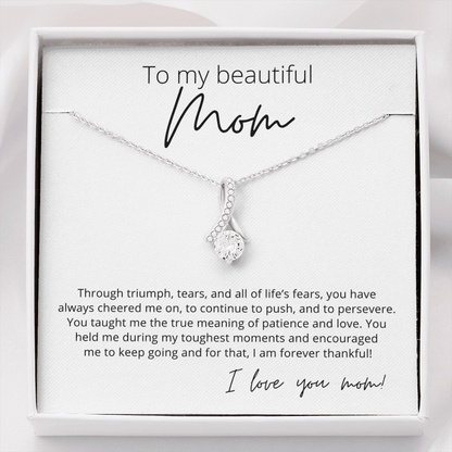 To My Beautiful Mom, You Taught Me Patience and Love - Alluring Beauty Pendant Necklace - Perfect for Mom