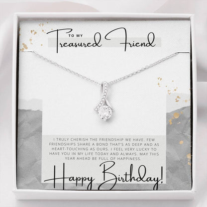 To my Treasured Friend - Happy Birthday - Birthday Gift - Pendant Necklace
