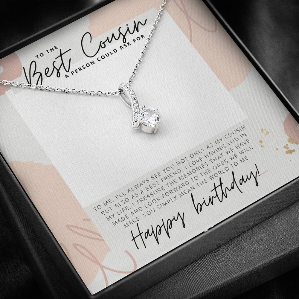 To The Best Cousin a Person Could Ask For - Happy Birthday - Birthday Gift For Female Cousin - Pendant Necklace