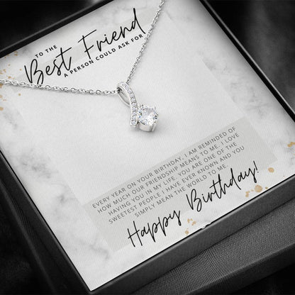 To the Best Friend a Person Could Ask For - Happy Birthday - Birthday Gift - Pendant Necklace