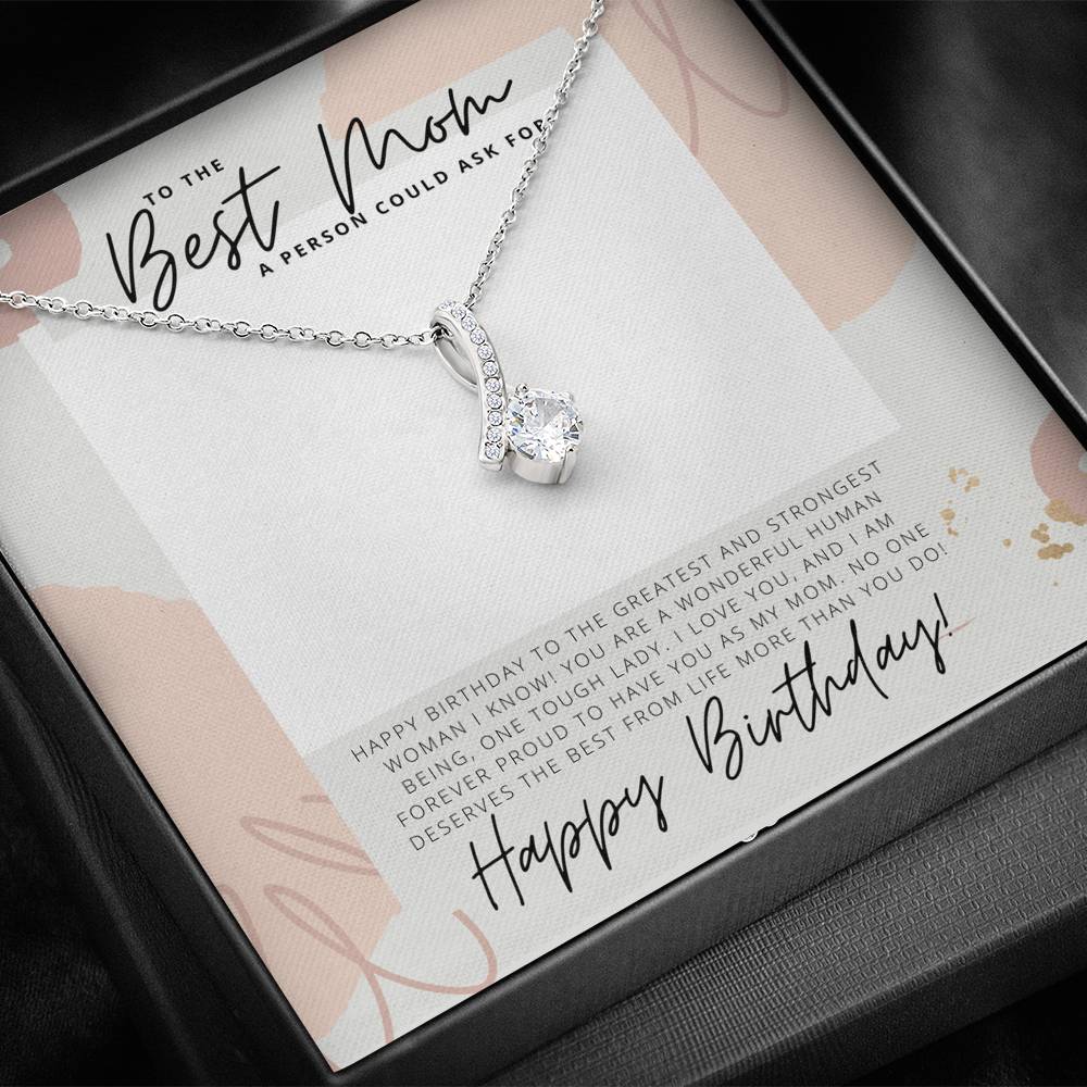To the Best Mom a Person Could Ask for - Happy Birthday - Birthday Gift - Pendant Necklace