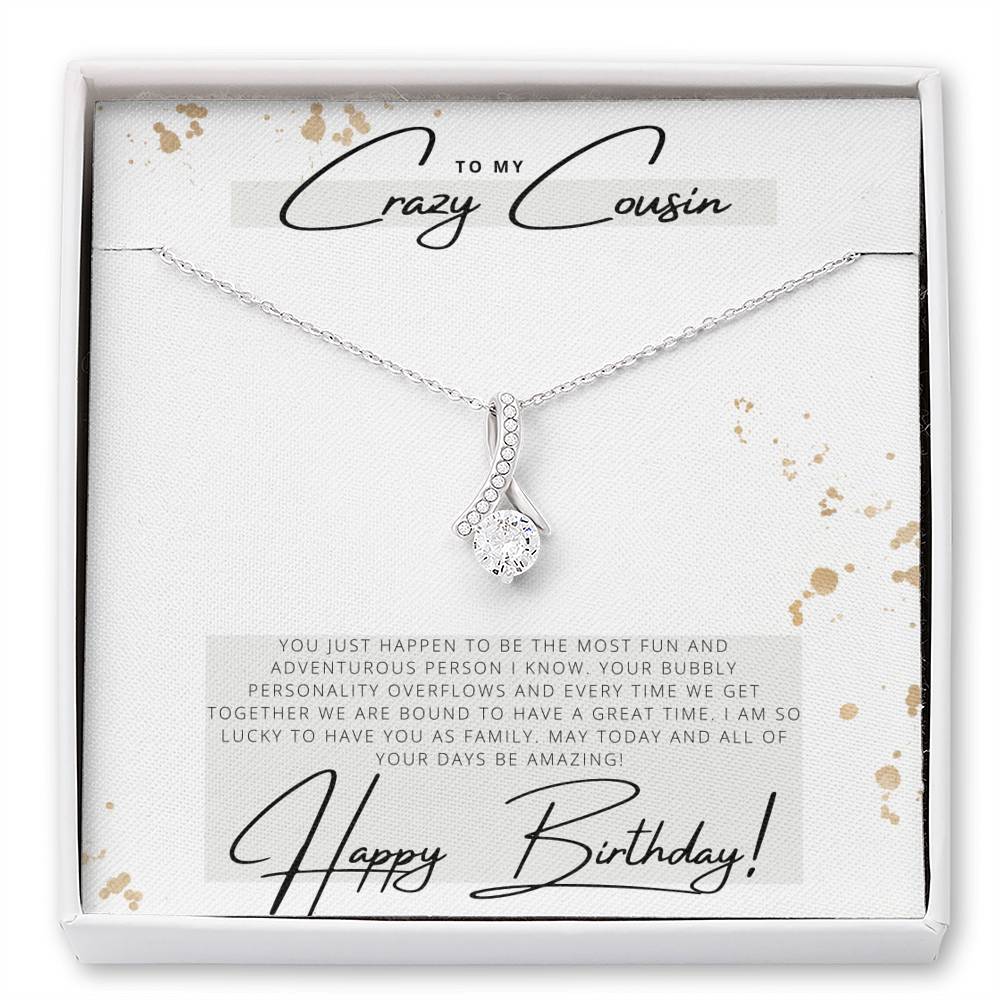To My Crazy Cousin - Happy Birthday - Birthday Gift For Female Cousin - Pendant Necklace