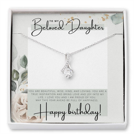 To my Beloved Daughter - Happy Birthday - Birthday Gift - Pendant Necklace