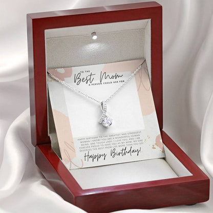 To the Best Mom a Person Could Ask for - Happy Birthday - Birthday Gift - Pendant Necklace