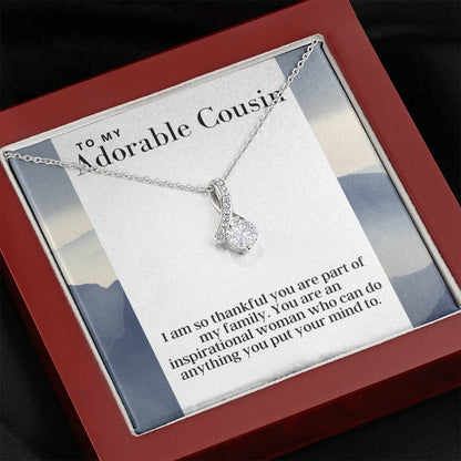 To My Adorable Cousin -  Alluring Beauty - Pendant Necklace - The Perfect Gift For Female Cousin