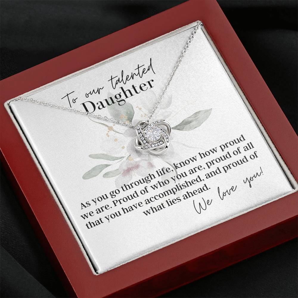 To Our Talented Daughter, We Love You - Love Knot - Pendant Necklace