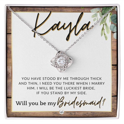 Bridesmaid Proposal Custom Name- Wedding Party Jewelry Accessories From Bride - Need You There , Rustic and Wood Wedding Theme - Jewelry - Personalized Gift