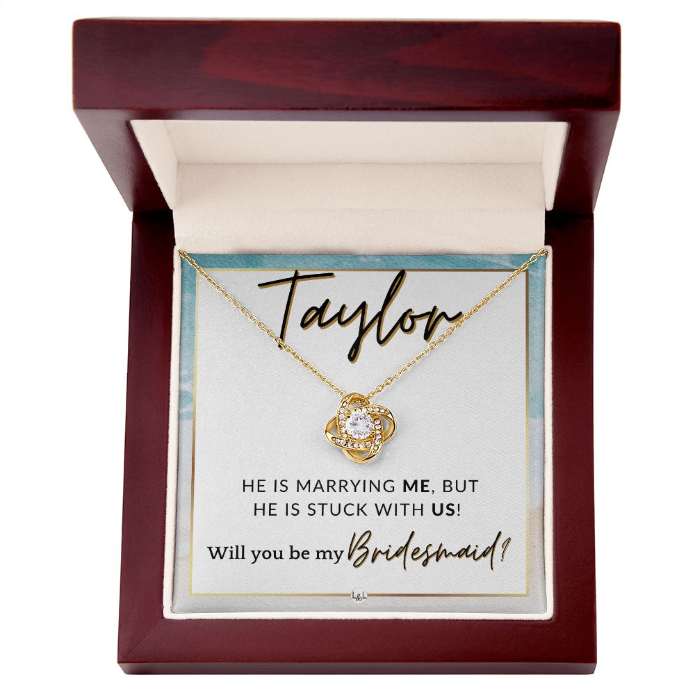 Bridesmaid Proposal Custom Name - Wedding Party Jewelry Accessories From Bride - Stuck With US , Beach and Destination Wedding Theme - Jewelry - Personalized Gift