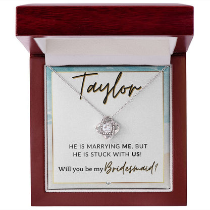Bridesmaid Proposal Custom Name - Wedding Party Jewelry Accessories From Bride - Stuck With US , Beach and Destination Wedding Theme - Jewelry - Personalized Gift