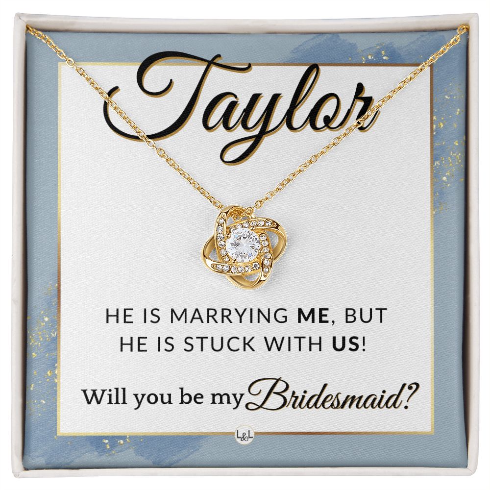 Bridesmaid Proposal Custom Name - Wedding Party Jewelry Accessories From Bride - Stuck With US , Dusty Blue And Gold Wedding Theme - Jewelry - Personalized Gift