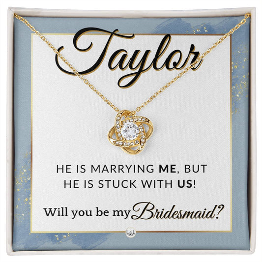 Bridesmaid Proposal Custom Name - Wedding Party Jewelry Accessories From Bride - Stuck With US , Dusty Blue And Gold Wedding Theme - Jewelry - Personalized Gift