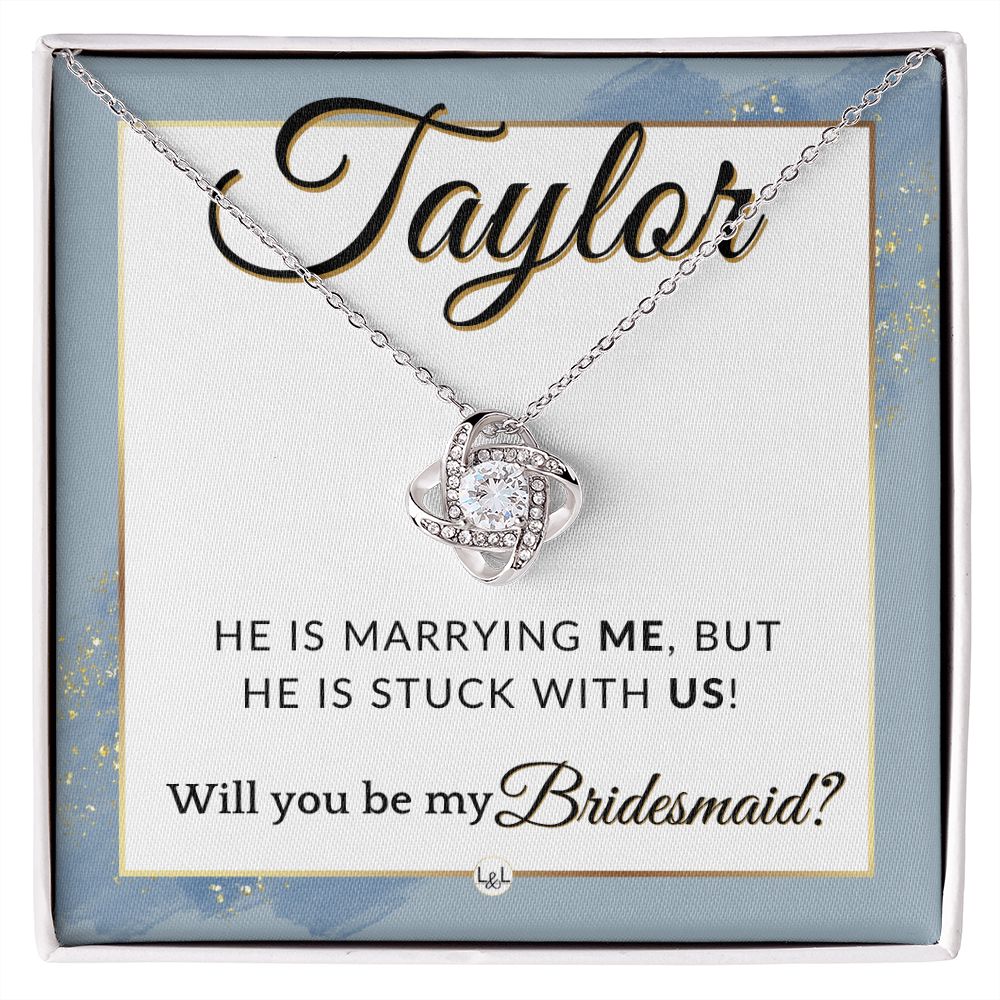 Bridesmaid Proposal Custom Name - Wedding Party Jewelry Accessories From Bride - Stuck With US , Dusty Blue And Gold Wedding Theme - Jewelry - Personalized Gift