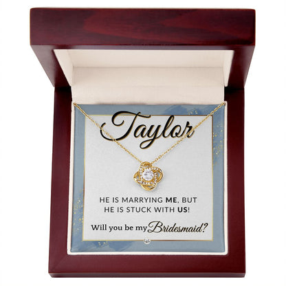 Bridesmaid Proposal Custom Name - Wedding Party Jewelry Accessories From Bride - Stuck With US , Dusty Blue And Gold Wedding Theme - Jewelry - Personalized Gift