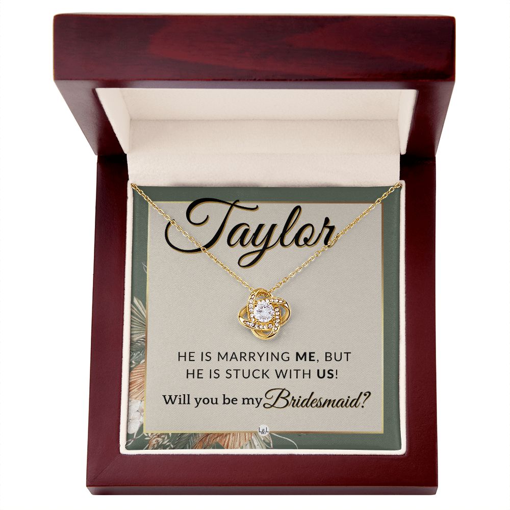 Bridesmaid Proposal Custom Name - Wedding Party Jewelry Accessories From Bride - Stuck With US , Sage Green & Boho Wedding Theme - Jewelry - Personalized Gift