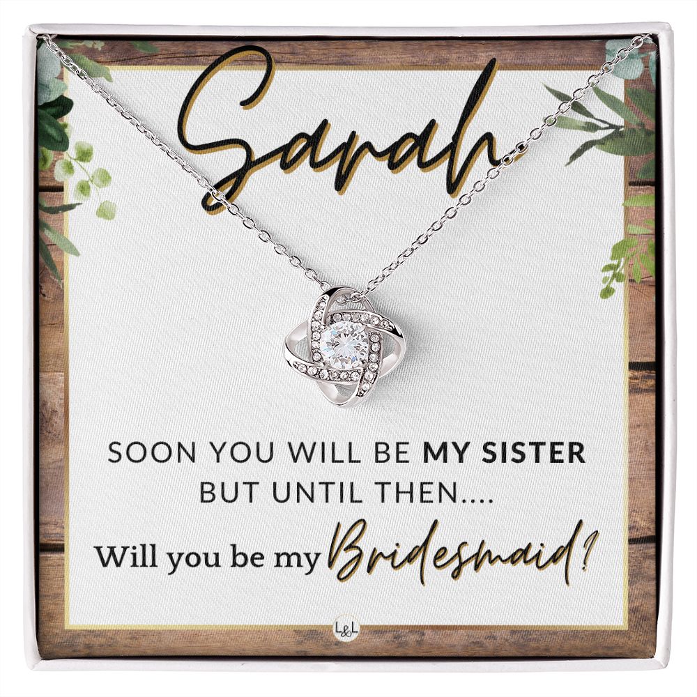 Bridesmaid Proposal, Custom Name - Will You Be My Bridesmaid, Sister in Law - Wedding Party , Rustic and Wood Wedding Theme - Jewelry - Personalized Gift