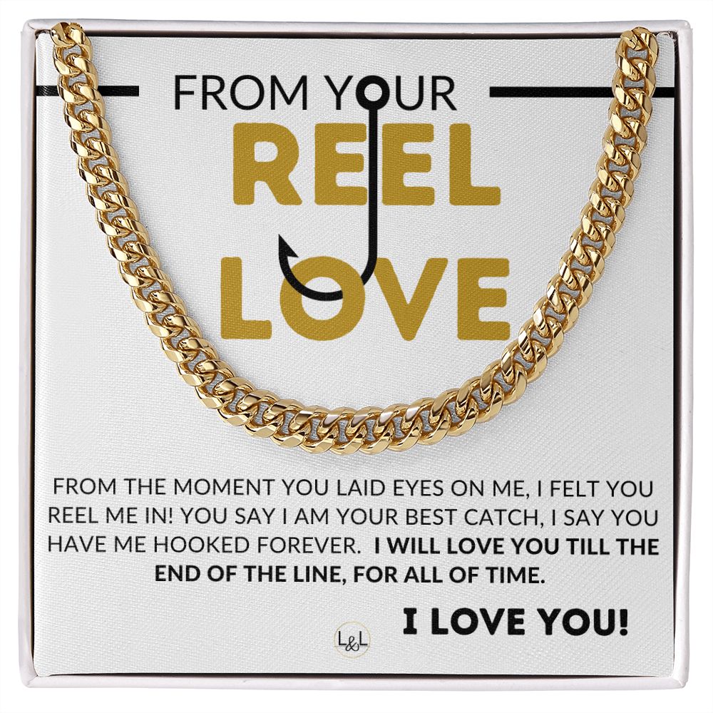 From Your Reel Love - Fishing Gift for Husband, Fiancé or Boyfriend - Guy Who Loves To Fish