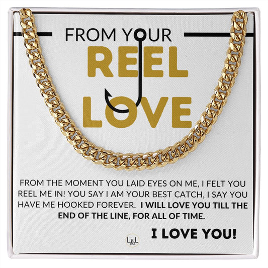 From Your Reel Love - Fishing Gift for Husband, Fiancé or Boyfriend - Guy Who Loves To Fish