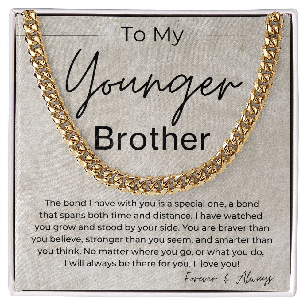 I Will Always Be There For You - Gift for Younger Brother - Cuban Linked Chain Necklace - Jewelry - Personalized Gift