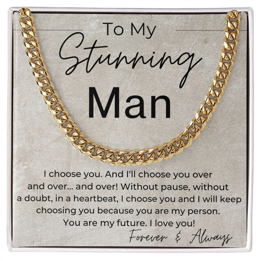 I Will Forever Choose You - Gift for My Man - Cuban Linked Chain Necklace - Jewelry - Personalized Gift