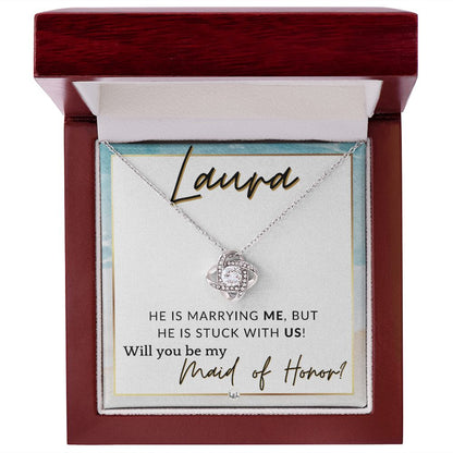 Maid of Honor Proposal, Custom Name - Be My Maid Of Honor - Wedding Party MOH - Stuck with US , Beach and Destination Wedding Theme - Jewelry - Personalized Gift