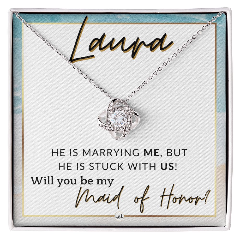 Maid of Honor Proposal, Custom Name - Be My Maid Of Honor - Wedding Party MOH - Stuck with US , Beach and Destination Wedding Theme - Jewelry - Personalized Gift