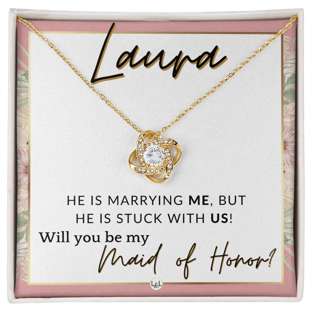 Maid of Honor Proposal, Custom Name - Be My Maid Of Honor - Wedding Party MOH - Stuck with US , Pink Floral and Boho Wedding Theme - Jewelry - Personalized Gift