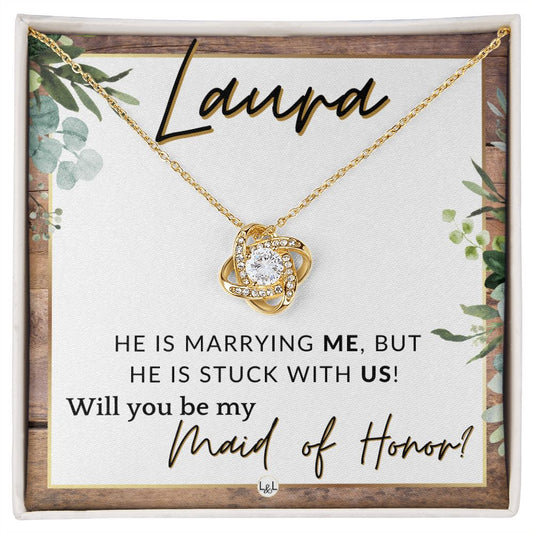 Maid of Honor Proposal, Custom Name - Be My Maid Of Honor - Wedding Party MOH - Stuck with US , Rustic and Wood Wedding Theme - Jewelry - Personalized Gift