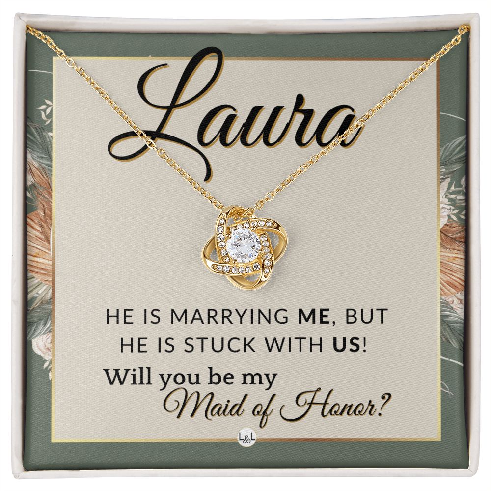 Maid of Honor Proposal, Custom Name - Be My Maid Of Honor - Wedding Party MOH - Stuck with US , Sage Green & Boho Wedding Theme - Jewelry - Personalized Gift