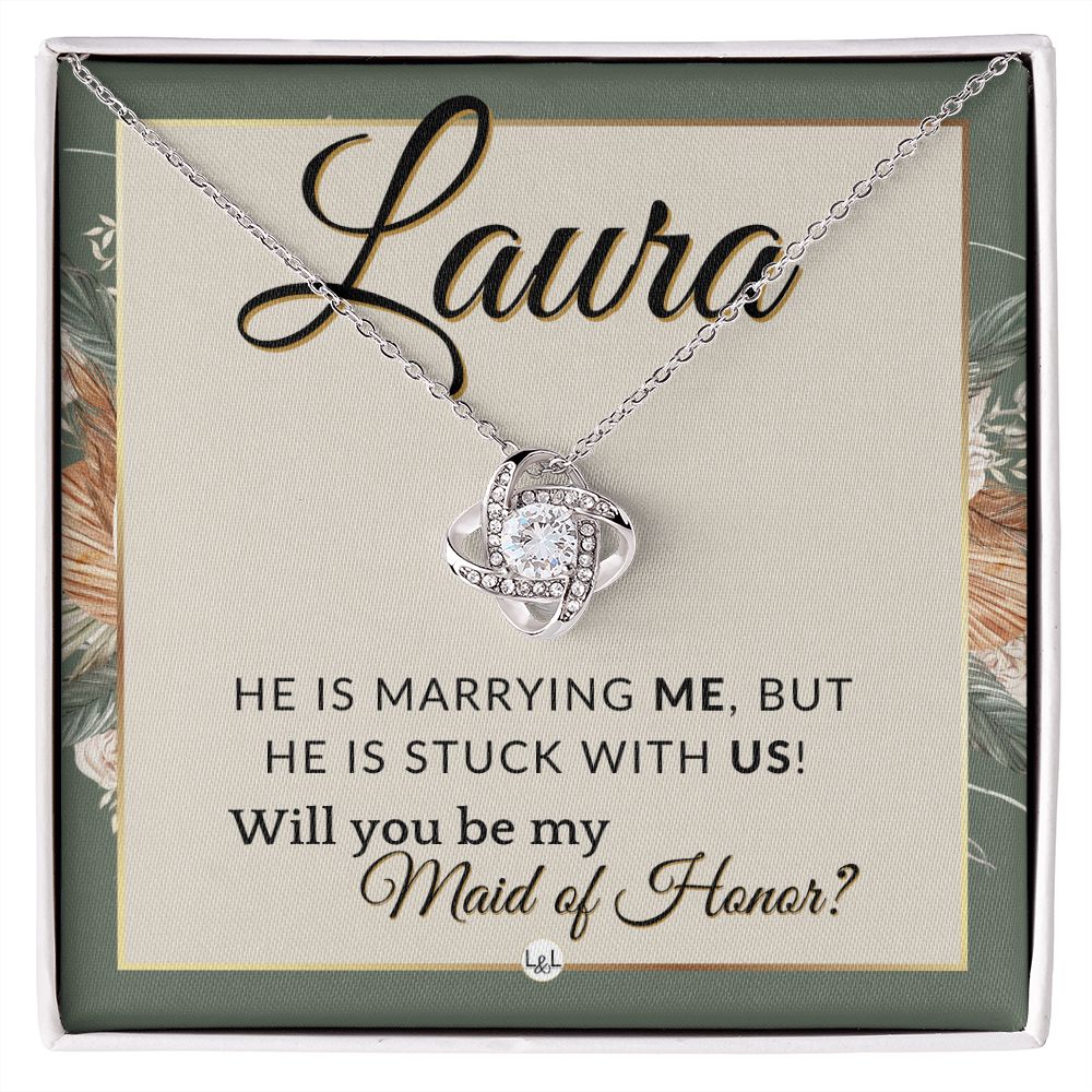 Maid of Honor Proposal, Custom Name - Be My Maid Of Honor - Wedding Party MOH - Stuck with US , Sage Green & Boho Wedding Theme - Jewelry - Personalized Gift