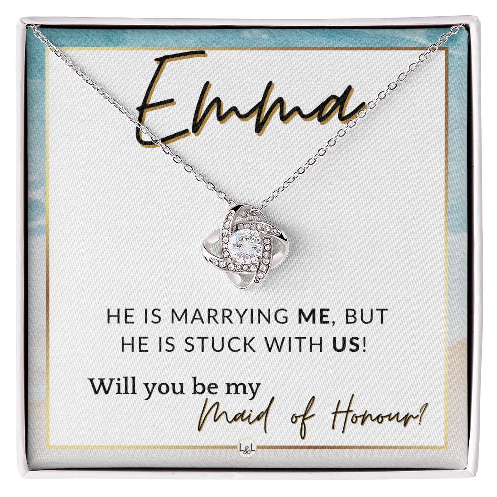 Maid of Honour Proposal, Custom Name - Be My Maid Of Honour - Wedding Party - Stuck with US , Beach and Destination Wedding Theme - Jewelry - Personalized Gift