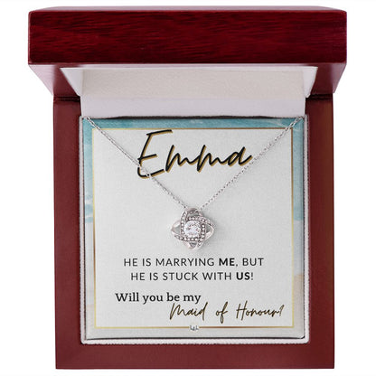 Maid of Honour Proposal, Custom Name - Be My Maid Of Honour - Wedding Party - Stuck with US , Beach and Destination Wedding Theme - Jewelry - Personalized Gift