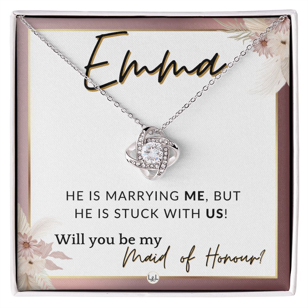 Maid of Honour Proposal, Custom Name - Be My Maid Of Honour - Wedding Party - Stuck with US , Pink Floral and Boho Wedding Theme - Jewelry - Personalized Gift