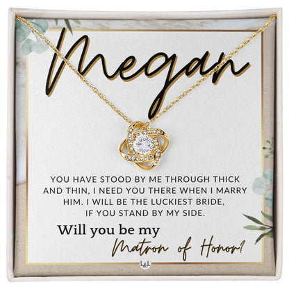 Matron of Honor Proposal Gift, Custom Name - Be My MOH Gift From Bride - Through Thick and Thin , Beach and Destination Wedding Theme - Jewelry - Personalized Gift