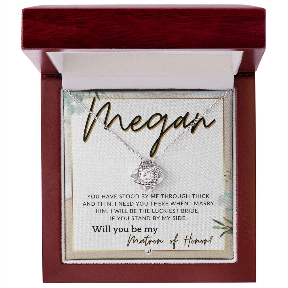 Matron of Honor Proposal Gift, Custom Name - Be My MOH Gift From Bride - Through Thick and Thin , Beach and Destination Wedding Theme - Jewelry - Personalized Gift