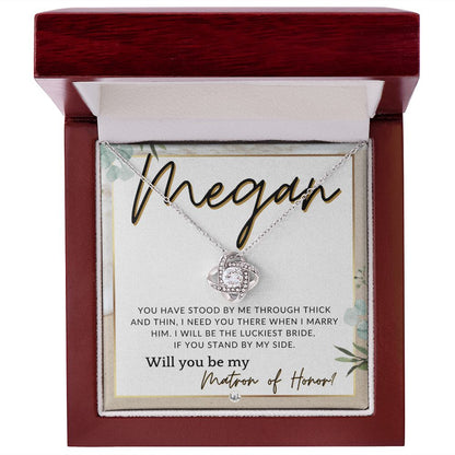 Matron of Honor Proposal Gift, Custom Name - Be My MOH Gift From Bride - Through Thick and Thin , Beach and Destination Wedding Theme - Jewelry - Personalized Gift
