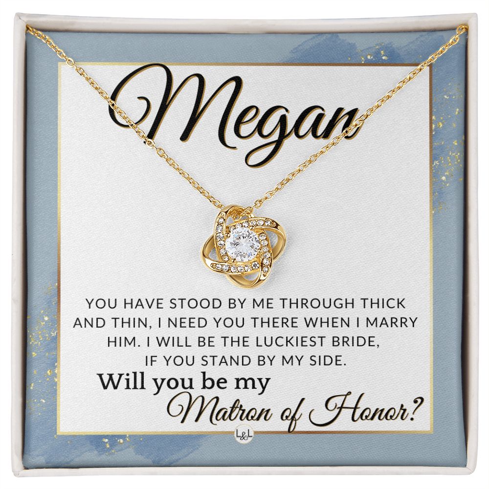 Matron of Honor Proposal Gift, Custom Name - Be My MOH Gift From Bride - Through Thick and Thin , Dusty Blue And Gold Wedding Theme - Jewelry - Personalized Gift