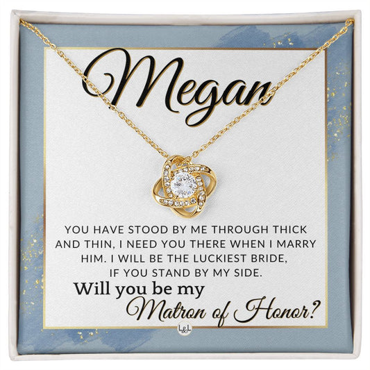 Matron of Honor Proposal Gift, Custom Name - Be My MOH Gift From Bride - Through Thick and Thin , Dusty Blue And Gold Wedding Theme - Jewelry - Personalized Gift
