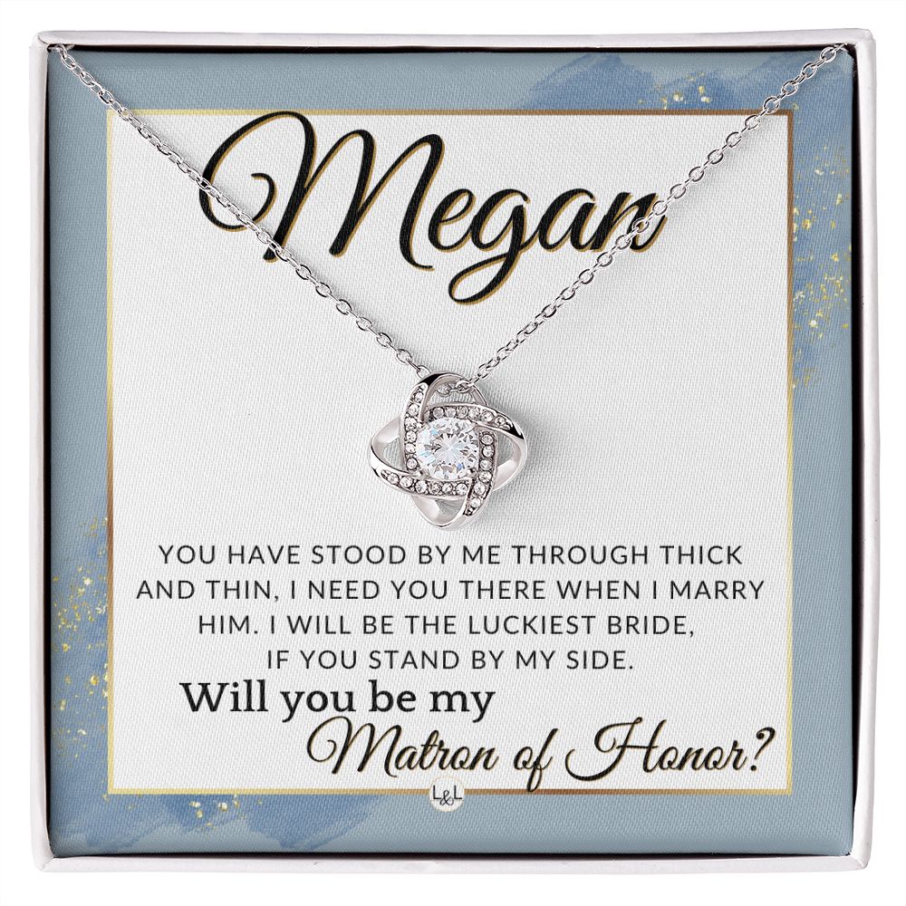 Matron of Honor Proposal Gift, Custom Name - Be My MOH Gift From Bride - Through Thick and Thin , Dusty Blue And Gold Wedding Theme - Jewelry - Personalized Gift
