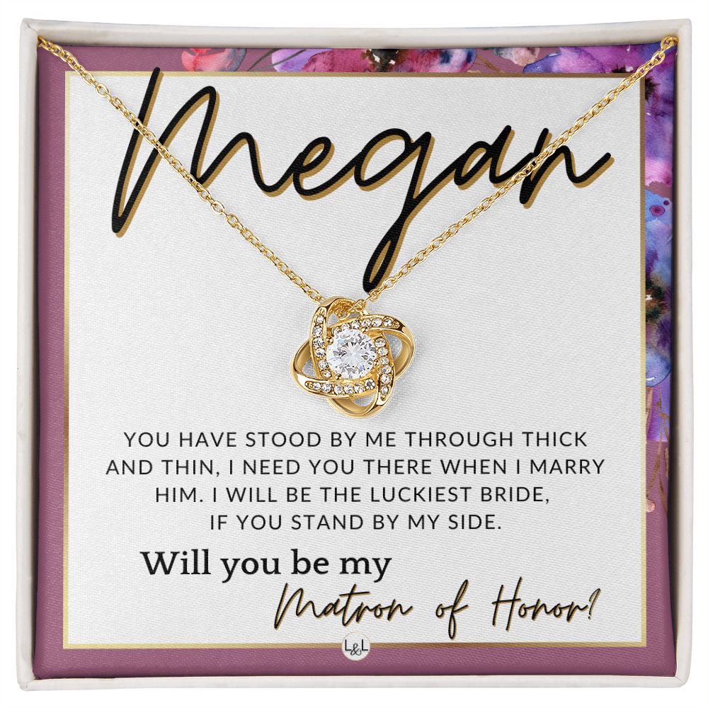 Matron of Honor Proposal Gift, Custom Name - Be My MOH Gift From Bride - Through Thick and Thin , Pink Floral and Boho Wedding Theme - Jewelry - Personalized Gift