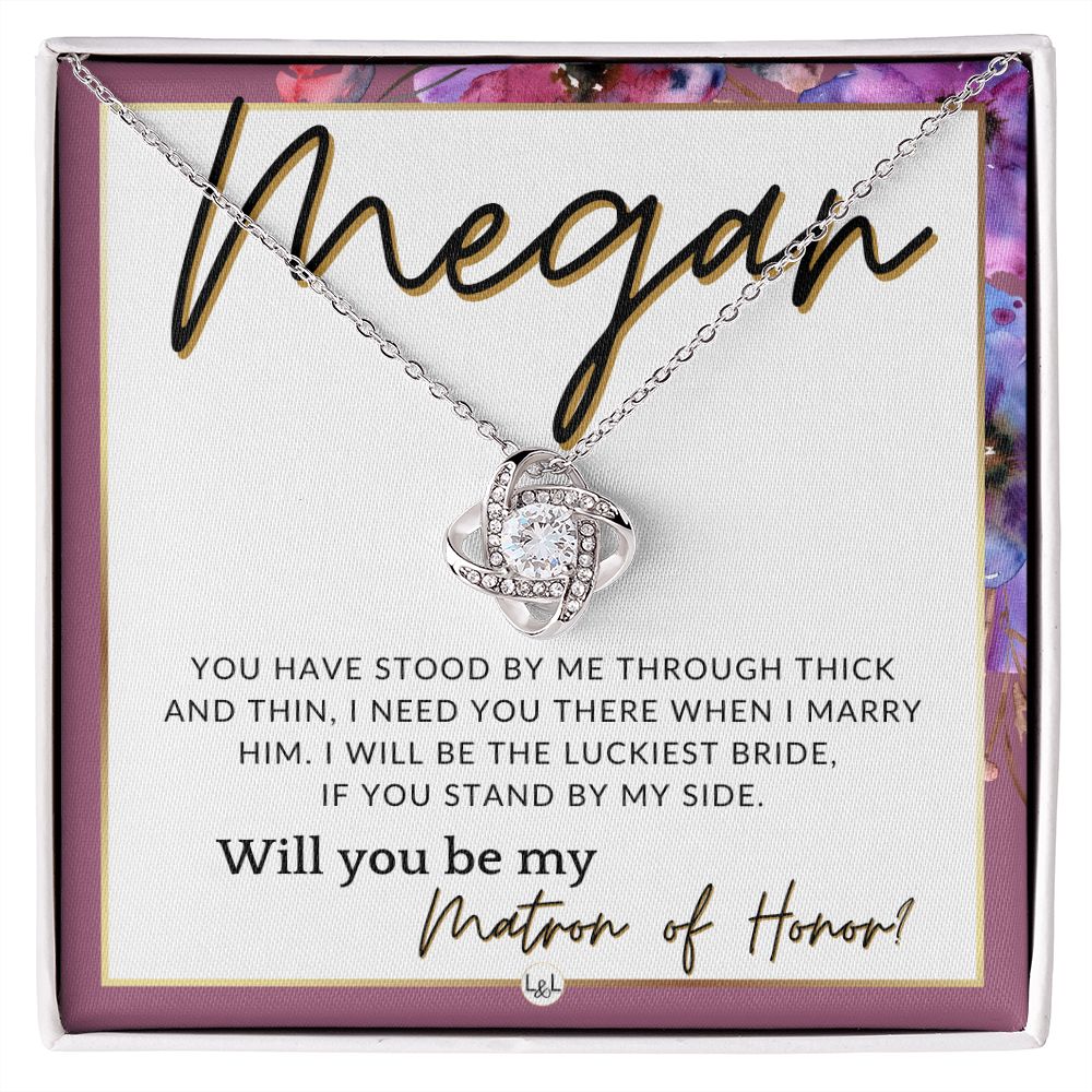 Matron of Honor Proposal Gift, Custom Name - Be My MOH Gift From Bride - Through Thick and Thin , Pink Floral and Boho Wedding Theme - Jewelry - Personalized Gift