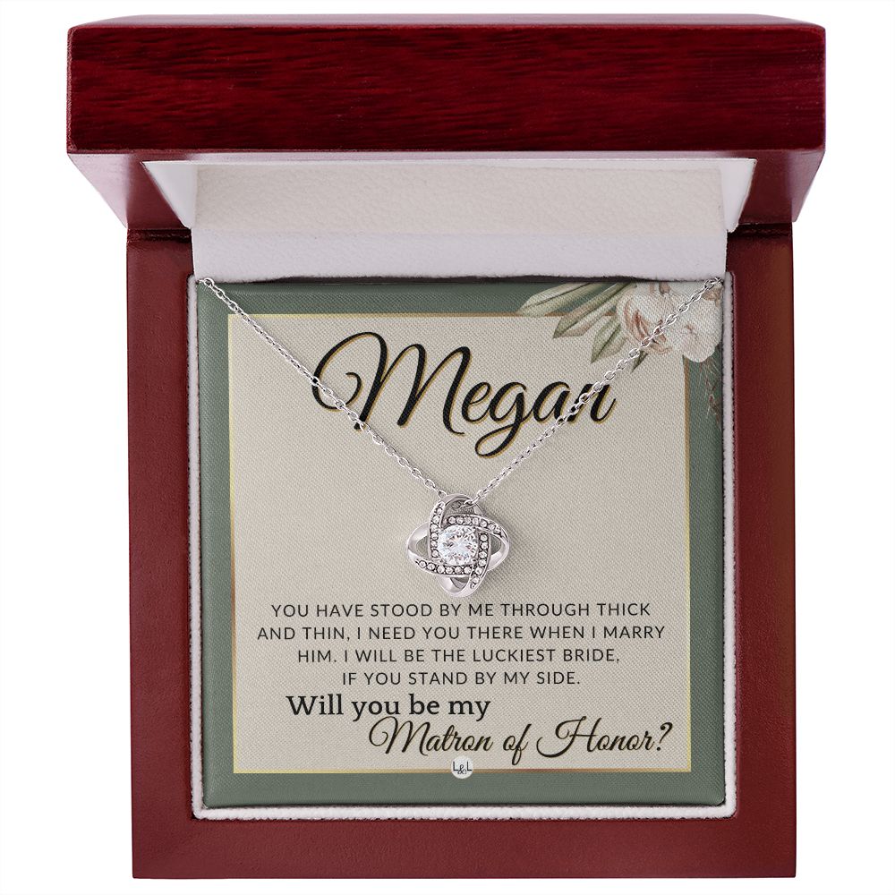Matron of Honor Proposal Gift, Custom Name - Be My MOH Gift From Bride - Through Thick and Thin , Sage Green & Boho Wedding Theme - Jewelry - Personalized Gift