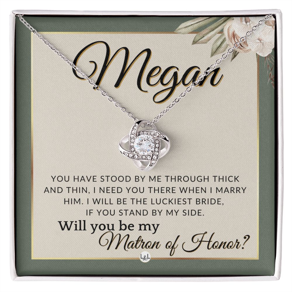 Matron of Honor Proposal Gift, Custom Name - Be My MOH Gift From Bride - Through Thick and Thin , Sage Green & Boho Wedding Theme - Jewelry - Personalized Gift